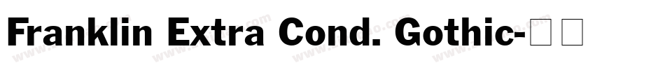Franklin Extra Cond. Gothic字体转换